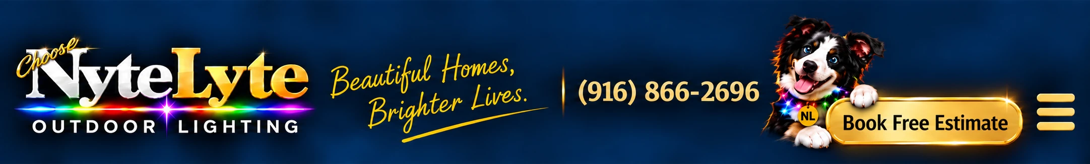 Choose NyteLyte Outdoor Lighting. Beautiful Homes, Brighter Lives. (916) 866-2696. Book Free Estimate.