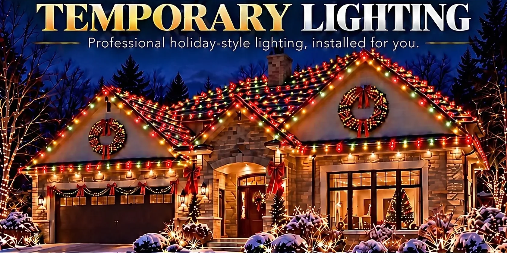A stone house trimmed in red, green and warm white holiday lights with wreaths and bows, under the heading Temporary Lighting.