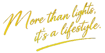 More than lights, it's a lifestyle.