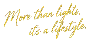 More than lights, it's a lifestyle.